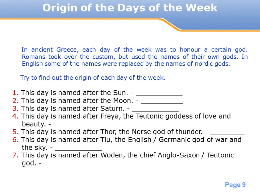 Origin of the Days of the Week In ancient Greece, each day of the